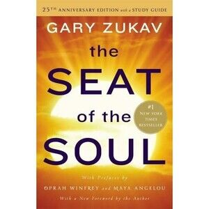 Seat of the Soul : 25th Anniversary Edition with a Study Guide by Gary Zukav...